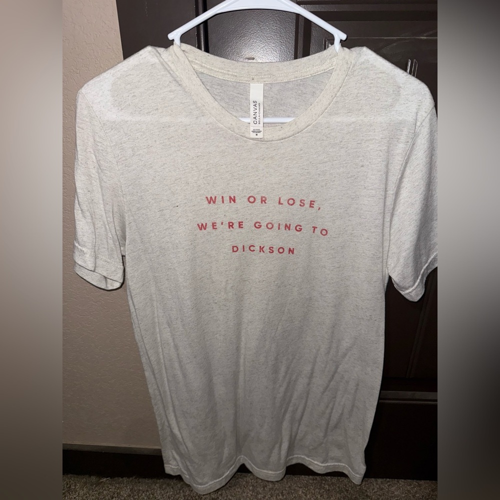 Bella Canvas “win or lose, we’re going to Dickson” t-shirt